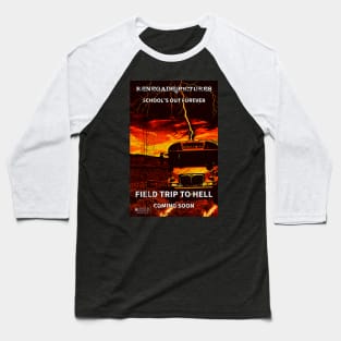 Field Trip to Hell Teaser Poster Baseball T-Shirt